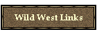 Wild West Links
